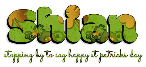 Shian.. stopping by to say happy st patricks day