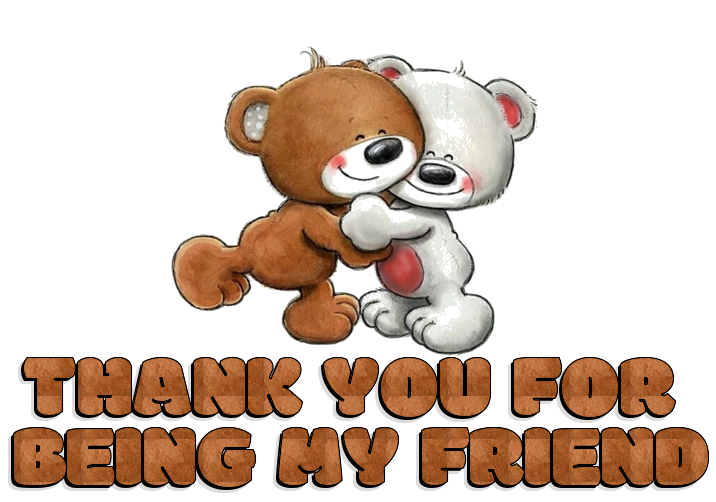 THANK YOU FOR BEING MY FRIEND ðŸ»