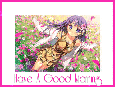 HAVE A GOOD MORNING ðŸŒ¸ðŸƒ