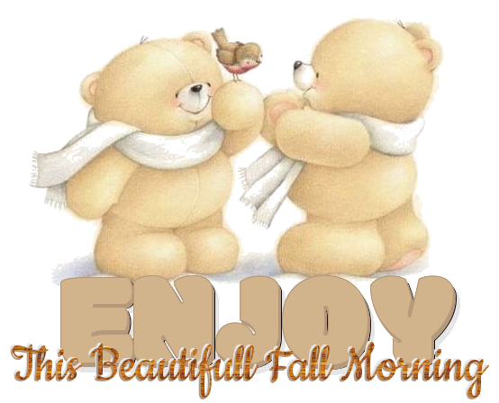 Enjoy this beautiful fall morning