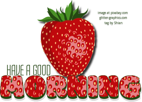 HAVE A GOOD MORNING, FRUIT, STRAWBERRY, GREETINGS