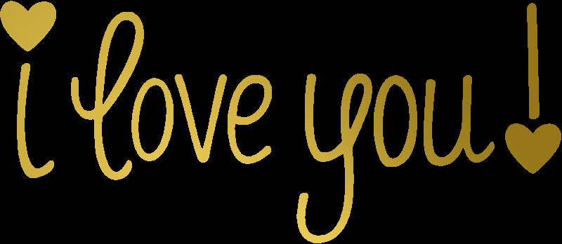 i love you!