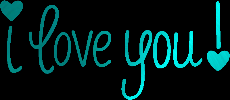 i love you!