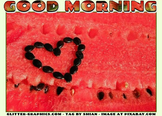 GOOD MORNING, WATERMELON, FOOD, TEXT, GREETINGS