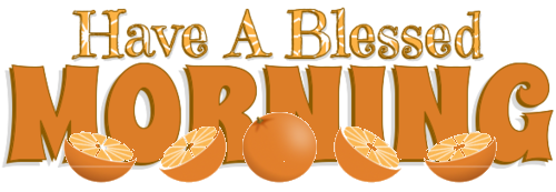 Have A Blessed Morning, FRUIT, ORANGE, GREETINGS