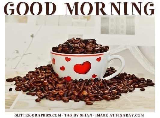 GOOD MORNING, COFFEE, DRINK, GREETINGS