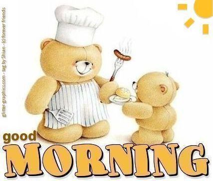 GOOD MORNING, TEDDY BEAR, FOREVER FRIENDS