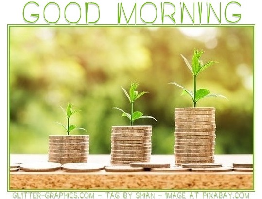 GOOD MORNING, MONEY, PLANTS, TEXT