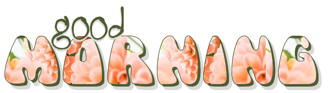 GOOD MORNING, PEACH, DALIA, FLOWERS, TEXT