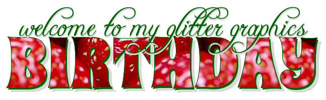 welcome to my glitter graphics birthday