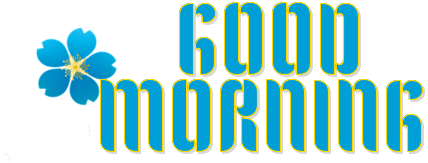 GOOD MORNING, TURQUOISE, TROPICAL, FLOWER, TEXT