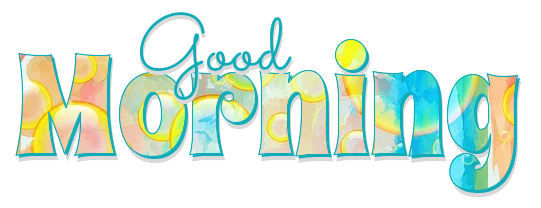 GOOD MORNING, TEAL, BUBBLES, TEXT, GREETINGS