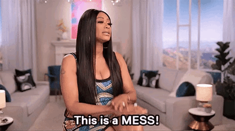 lady saying "This is a MESS!"