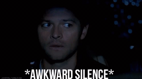 man rolling his eyes *AWKWARD SILENCE*