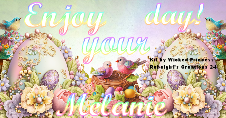 Melanie -Enjoy your day!